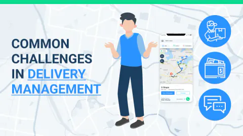 Common Delivery Management Challenges and Fixes